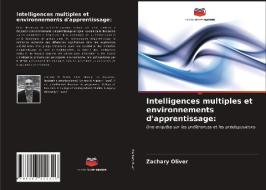 Intelligences multiples et environnements d'apprentissage: di Zachary Oliver edito da Editions Notre Savoir