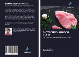 BIOTECHNOLOGISCH VLEES di Zuhaib Bhat edito da Uitgeverij Onze Kennis