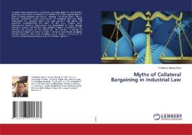 Myths of Collateral Bargaining in Industrial Law di Sanjay Rout edito da LAP LAMBERT Academic Publishing