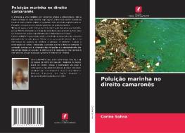 Poluição marinha no direito camaronês di Corine Sohna edito da Edições Nosso Conhecimento