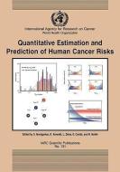 Quantitive Estimation and Prediction of Human Cancer Risks di D. Krewski edito da WORLD HEALTH ORGN