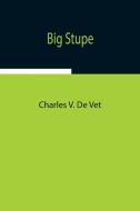 Big Stupe di Charles V. de edito da Alpha Editions