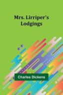 Mrs. Lirriper's Lodgings di Charles Dickens edito da Alpha Edition
