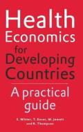 Health Economics for Developing Countries di S. Witter, T. Ensor, M. Jowett, S. Thompson edito da KIT Publishers