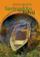 Saviruukku tulvii di Sylvi Huttu edito da Books on Demand