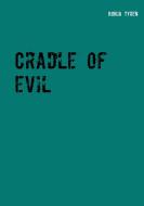 Cradle of evil di Ronja Tyren edito da Books on Demand