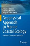 Geophysical Approach to Marine Coastal Ecology: The Case of Iriomote Island, Japan edito da SPRINGER NATURE