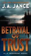 Betrayal of Trust di J. A. Jance edito da HARPER TORCH