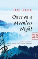 Once on a Moonless Night di Dai Sijie edito da Vintage Publishing