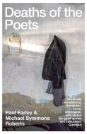 Deaths of the Poets di Michael Symmons Roberts, Paul Farley edito da Vintage Publishing