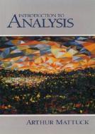 Introduction to Analysis di Arthur Mattuck edito da Pearson