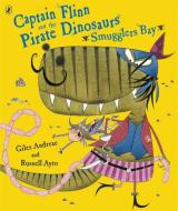 Captain Flinn and the Pirate Dinosaurs - Smugglers Bay! di Giles Andreae edito da Penguin Books Ltd