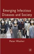 Emerging Infectious Diseases and Society di P. Washer edito da SPRINGER NATURE
