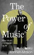 The Power Of Music di Sheku Kanneh-Mason edito da Penguin Books Ltd