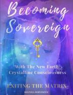 Becoming Sovereign di Belinda Dervisevic edito da LULU PR