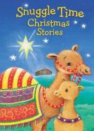 Snuggle Time Christmas Stories di Glenys Nellist edito da Zondervan