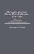 The Anglo-American Winter War with Russia, 1918-1919 di Benjamin D. Rhodes edito da Greenwood Press