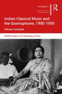 Indian Classical Music And The Gramophone, 1900-1930 di Vikram Sampath edito da Taylor & Francis Ltd