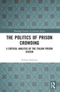 The Politics Of Prison Crowding di Simone Santorso edito da Taylor & Francis Ltd