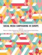 Social Media Campaigning In Europe edito da Taylor & Francis Ltd