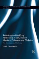 Rethinking The Mind-body Relationship In Early Modern Literature, Philosophy, And Medicine di Charis Charalampous edito da Taylor & Francis Ltd