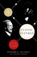 Classic Feynman: All the Adventures of a Curious Character [With CD] di Richard P. Feynman edito da W W NORTON & CO