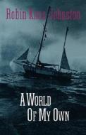 A World of My Own di Robin Knox-Johnston edito da W. W. Norton & Company
