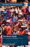 The World Bank di Katherine Marshall edito da Taylor & Francis Ltd