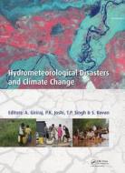 Hydrometeorological Disasters and Climate Change di A. Giriraj, P. K. Joshi, T. P. Singh edito da CRC Press