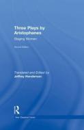 Three Plays by Aristophanes di Jeffrey (Boston University Henderson edito da Taylor & Francis Ltd
