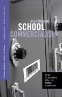 School Commercialism di Alex Molnar edito da Taylor & Francis Ltd