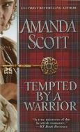 Tempted By A Warrior di Amanda Scott edito da Little, Brown & Company