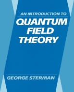 An Introduction to Quantum Field Theory di George Sterman edito da Cambridge University Press
