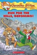 Geronimo Stilton #47: Run for the Hills, Geronimo! di Geronimo Stilton edito da SCHOLASTIC