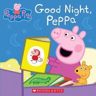 Good Night, Peppa di Inc. Scholastic edito da Scholastic Inc.