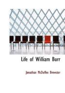 Life Of William Burr di Jonathan McDuffee Brewster edito da Bibliolife