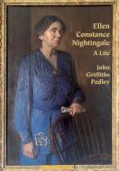 ELLEN CONSTANCE NIGHTINGALE: A LIFE di JOHN PEDLEY edito da LIGHTNING SOURCE UK LTD