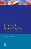 Patterns of Spoken English di Gerald Knowles edito da Pearson Education