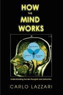 How The Mind Works di Carlo Lazzari edito da iUniverse