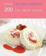 200 Low Calorie Recipes edito da Octopus Publishing Group