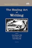 The Healing Art Of Writing edito da University Of California Press