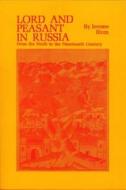 Lord And Peasant In Russia - From The 9th To The 19th Century di Jerome Blum edito da Princeton University Press