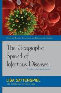 The Geographic Spread of Infectious Diseases di Lisa Sattenspiel edito da Princeton University Press