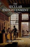 Secular Enlightenment di Margaret Jacob edito da Princeton Univers. Press