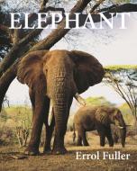 Elephant di Errol Fuller edito da Princeton University Press