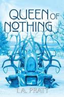Queen of Nothing di T. A. Pratt edito da MERRY BLACKSMITH PR