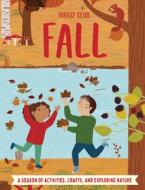 Forest Club Fall: A Season of Activities, Crafts, and Exploring Nature di Kris Hirschmann edito da QEB PUB QUARTO LIB