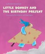Little Donkey and the Birthday Present di Rindert Kromhout edito da NorthSouth (NY)