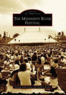 The Mississippi River Festival di Amanda Bahr-Evola, Stephen Kerber edito da ARCADIA PUB (SC)