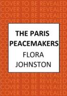 The Paris Peacemakers di Flora Johnston edito da ALLISON & BUSBY